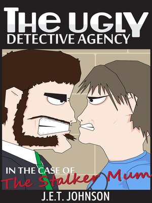 cover image of The Ugly Detective Agency In the Case of the Stalker Mum